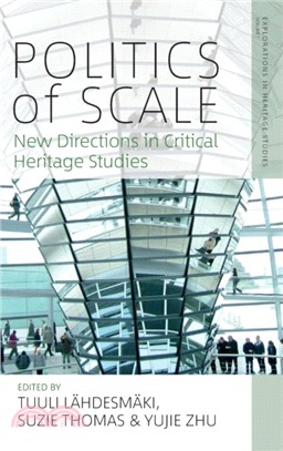 Politics of Scale：New Directions in Critical Heritage Studies