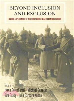 Beyond Inclusion and Exclusion ― Jewish Experiences of the First World War in Central Europe