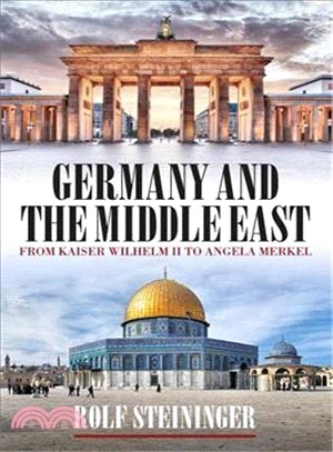 Germany and the Middle East ― From Kaiser Wilhelm II to Angela Merkel