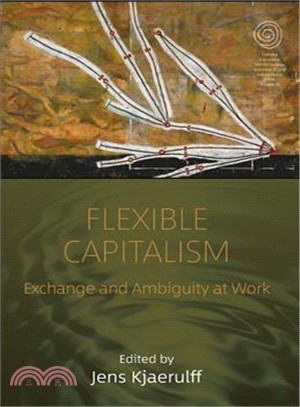 Flexible Capitalism ― Exchange and Ambiguity at Work