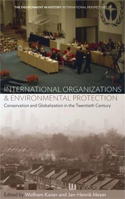 International Organizations and Environmental Protection ― Conservation and Globalization in the Twentieth Century