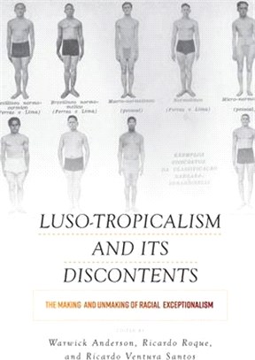 Luso-tropicalism and Its Discontents ― The Making and Unmaking of Racial Exceptionalism