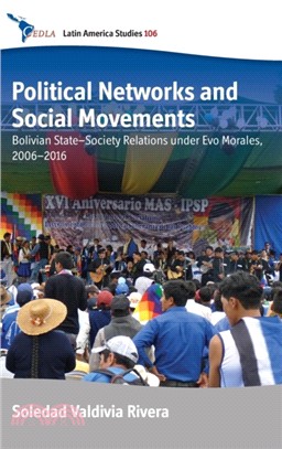 Political Networks and Social Movements：Bolivian State-Society Relations under Evo Morales, 2006-2016