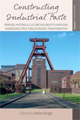 Constructing Industrial Pasts ― Heritage, Historical Culture and Identity in Regions Undergoing Structural Economic Transformation