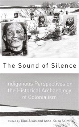 The Sound of Silence ― Indigenous Perspectives on the Historical Archaeology of Colonialism