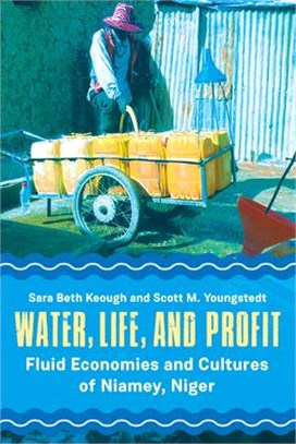 Water, Life, and Profit ― Fluid Economies and Cultures of Niamey, Niger