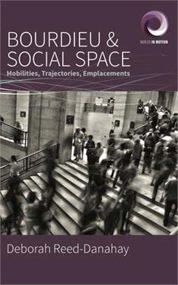 Bourdieu and Social Space ― Mobilities, Trajectories, Emplacements