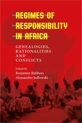 Regimes of Responsibility in Africa ― Genealogies, Rationalities and Conflicts