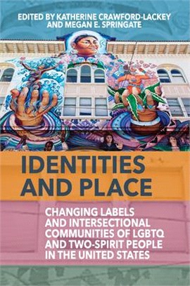 Identities and Place ― Changing Labels and Intersectional Communities of Lgbtq and Two-spirit People in the United States