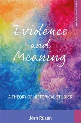 Evidence and Meaning ― A Theory of Historical Studies