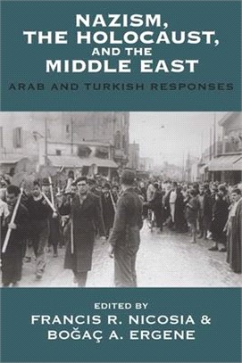 Nazism, the Holocaust, and the Middle East ― Arab and Turkish Responses