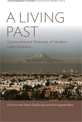 A Living Past ― Environmental Histories of Modern Latin America