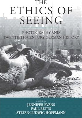 The Ethics of Seeing ― Photography and Twentieth-century German History