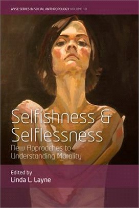 Selfishness and Selflessness ― New Approaches to Understanding Morality