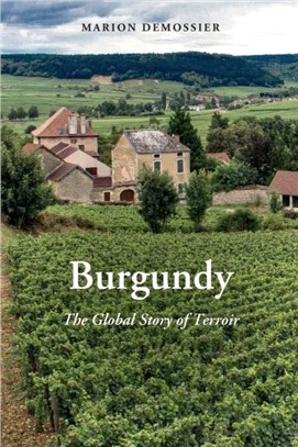 Burgundy：The Global Story of Terroir