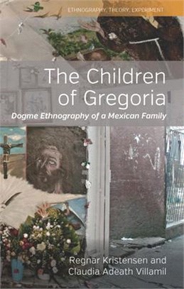 The Children of Gregoria ― Dogme Ethnography of a Mexican Family
