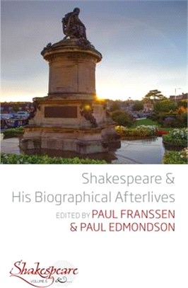 Shakespeare & His Biographical Afterlives