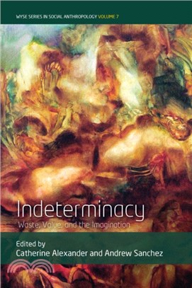 Indeterminacy：Waste, Value, and the Imagination