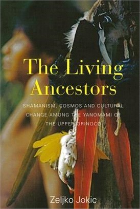 The Living Ancestors ― Shamanism, Cosmos and Cultural Change Among the Yanomami of the Upper Orinoco