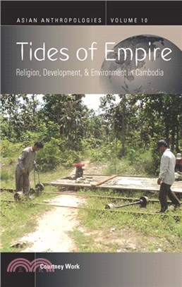 Tides of Empire：Religion, Development, and Environment in Cambodia