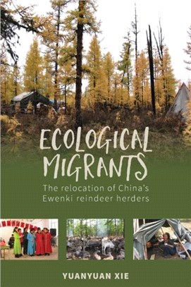 Ecological Migrants：The Relocation of China's Ewenki Reindeer Herders