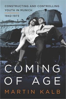 Coming of Age ― Constructing and Controlling Youth in Munich 1942-1973