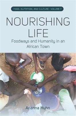 Nourishing Life ― Foodways and Humanity in an African Town