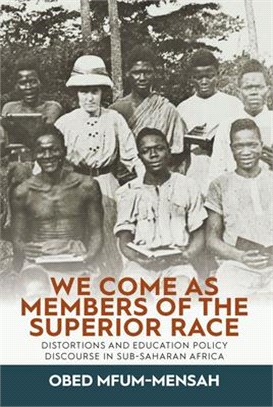 We Come as Members of the Superior Race: Distortions and Education Policy Discourse in Sub-Saharan Africa
