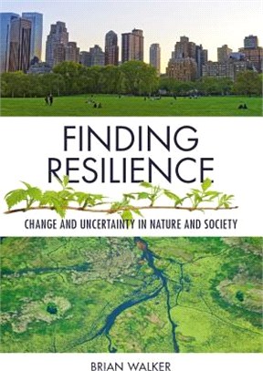 Finding Resilience ― Change and Uncertainty in Nature and Society