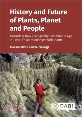 History and Future of Plants, Planet and People：Towards a New Ecologically Sustainable Age in People? Relationships With Plants