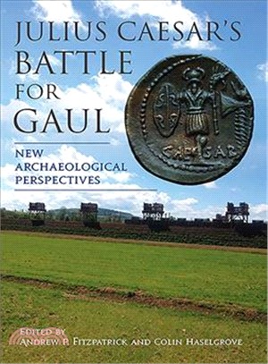 Julius Caesar Battle for Gaul ― New Archaeological Perspectives