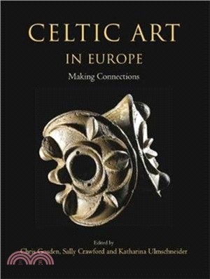 Celtic Art in Europe：Making Connections
