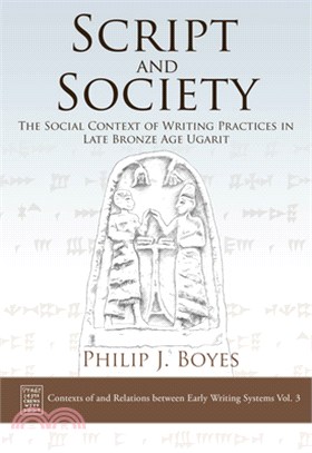 Script and Society: The Social Context of Writing Practices in Late Bronze Age Ugarit