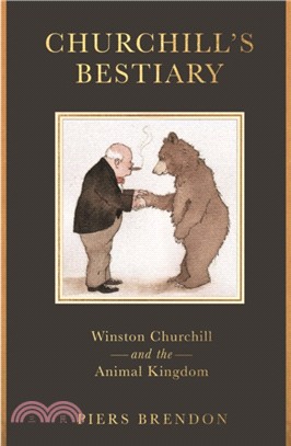 Churchill's Bestiary : His Life Through Animals