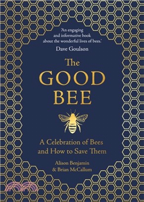 The Good Bee : A Celebration of Bees - And How to Save Them