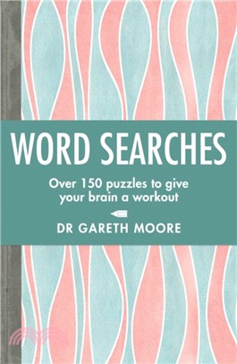 Word Searches : Over 150 puzzles to give your brain a workout