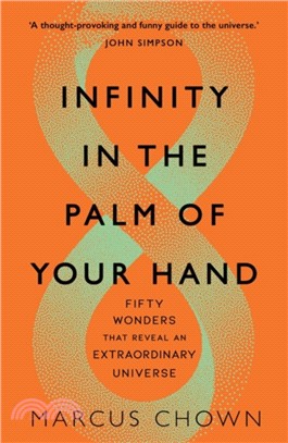 Infinity in the Palm of Your Hand : Fifty Wonders That Reveal an Extraordinary Universe