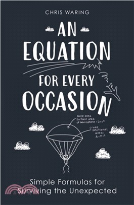 An Equation for Every Occasion : Simple Formulas for Surviving the Unexpected