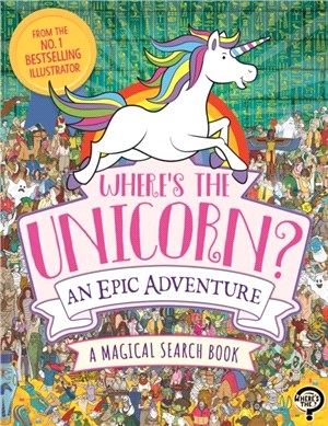 Where's the Unicorn? An Epic Adventure：A Magical Search and Find Book