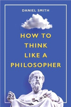 How to Think Like a Philosopher