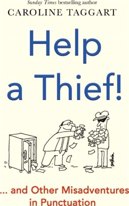 Help a Thief!：And Other Misadventures in Punctuation
