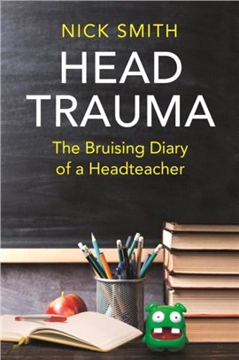 Head Trauma：The Bruising Diary of a Headteacher