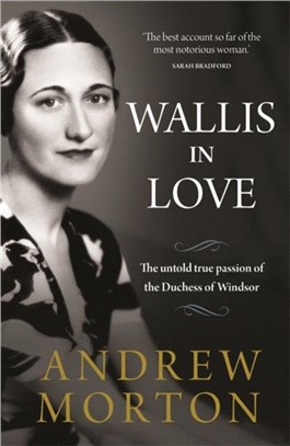 Wallis in Love：The untold true passion of the Duchess of Windsor