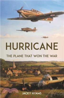 Hurricane: The Plane That Won the War