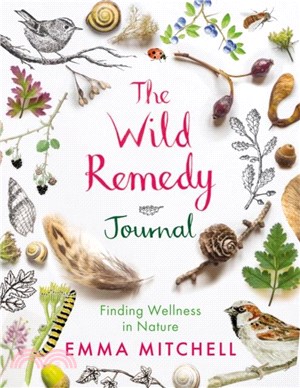 The Wild Remedy Journal：Finding Wellness in Nature