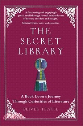 The Secret Library: A Book-Lovers' Journey Through Curiosities of Literature
