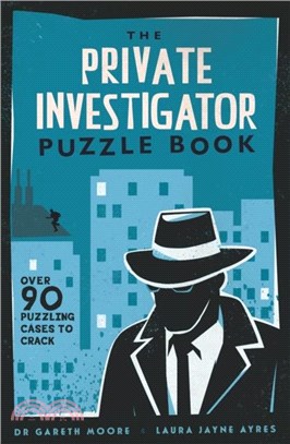 The Private Investigator Puzzle Book：Over 90 Puzzling Cases to Crack