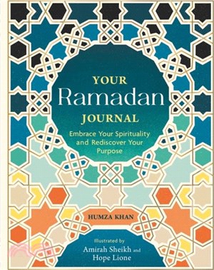 Your Ramadan Journal：Embrace Your Spirituality and Rediscover Your Purpose