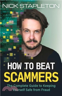 How to Beat Scammers：The Complete Guide to Keeping Yourself Safe from Fraud