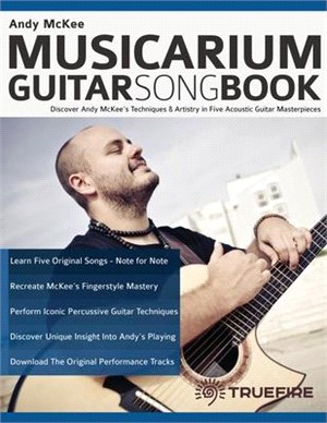 Andy McKee Musicarium Guitar Songbook: Discover Andy McKee's Techniques & Artistry in Five Acoustic Guitar Masterpieces